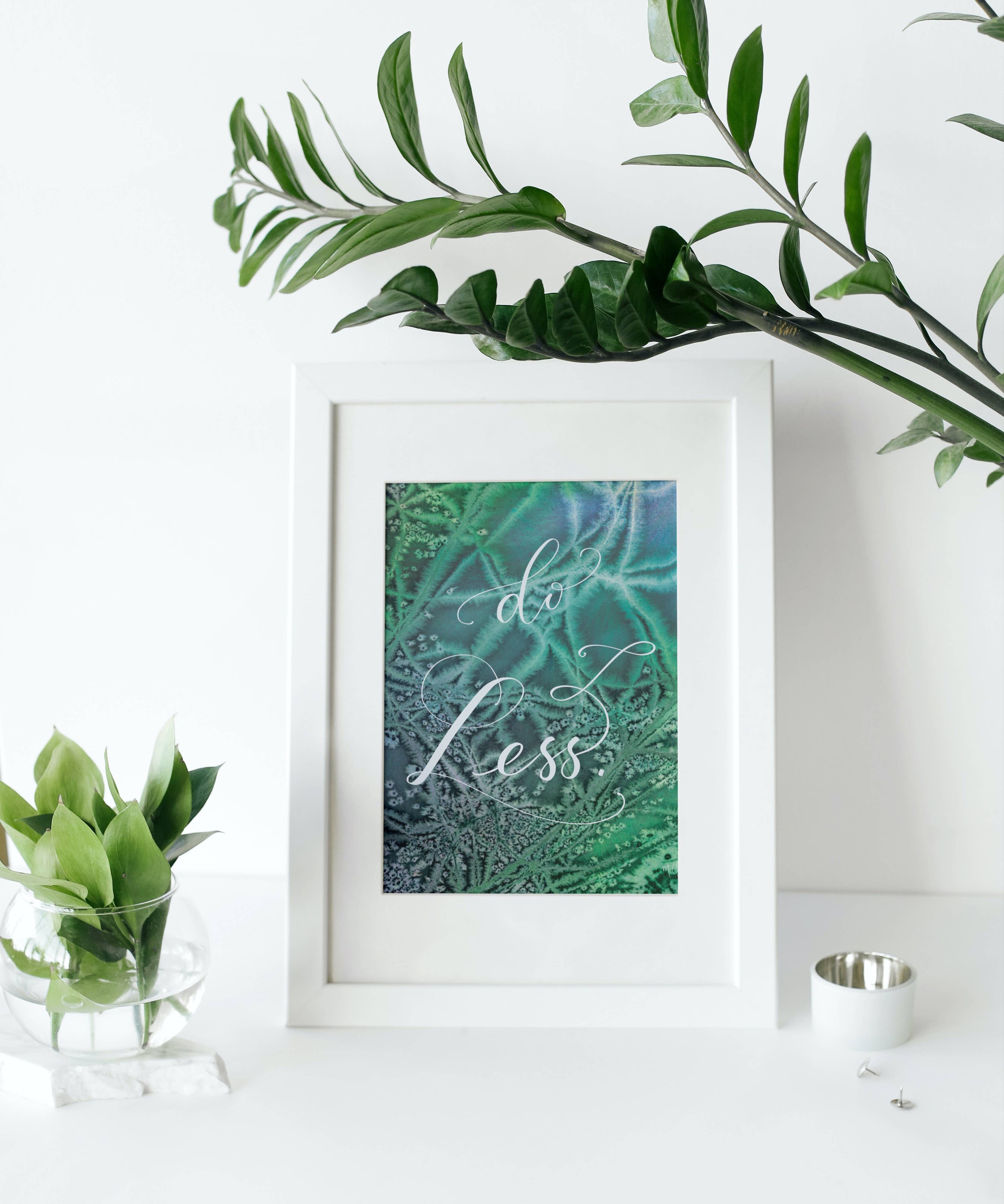 Molly Chidsey Illustration & Design - Wholesale Art Print - "Do Less" affirmation in calligraphy and watercolor