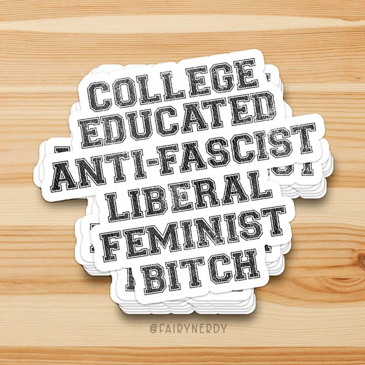 Autocollant de protestation drôle, anti-fasciste et éduqué à l'université pour la vente par FairyNerdy