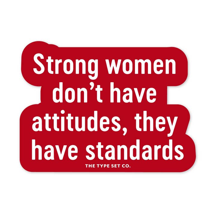 Strong women don't have attitudes they have standards for wholesale by The Stickerie