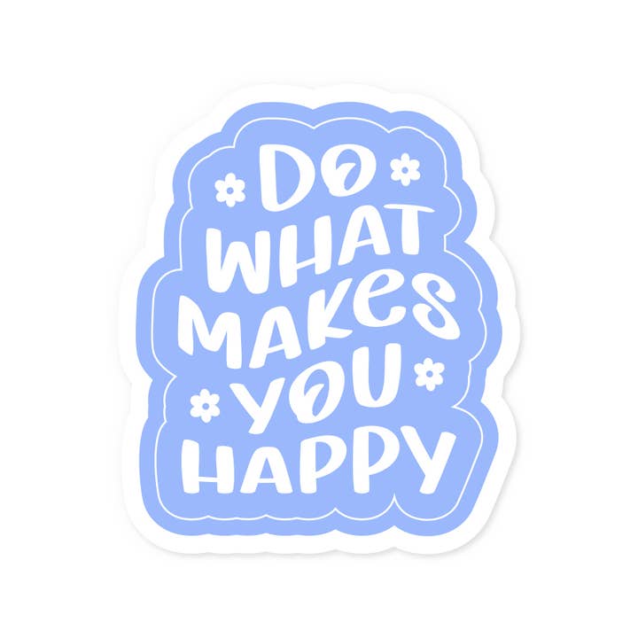 Autocollant Fais Ce Qui Te Rend Heureux pour la vente par The Retail Supply