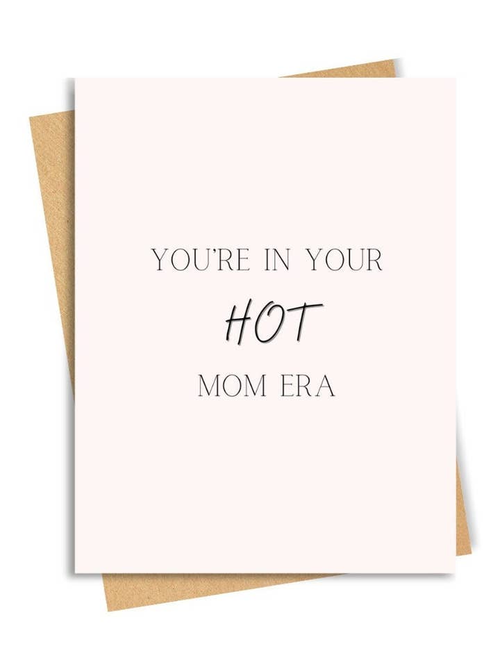 You’re In Your Hot Mom Era - New Mom Card for wholesale by Kinzey & Co