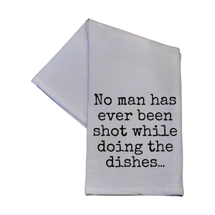Driftless Studios - Wholesale Tea Towel - No Man Has Ever Been Shot While Doing The 16x24 Hand Towel0