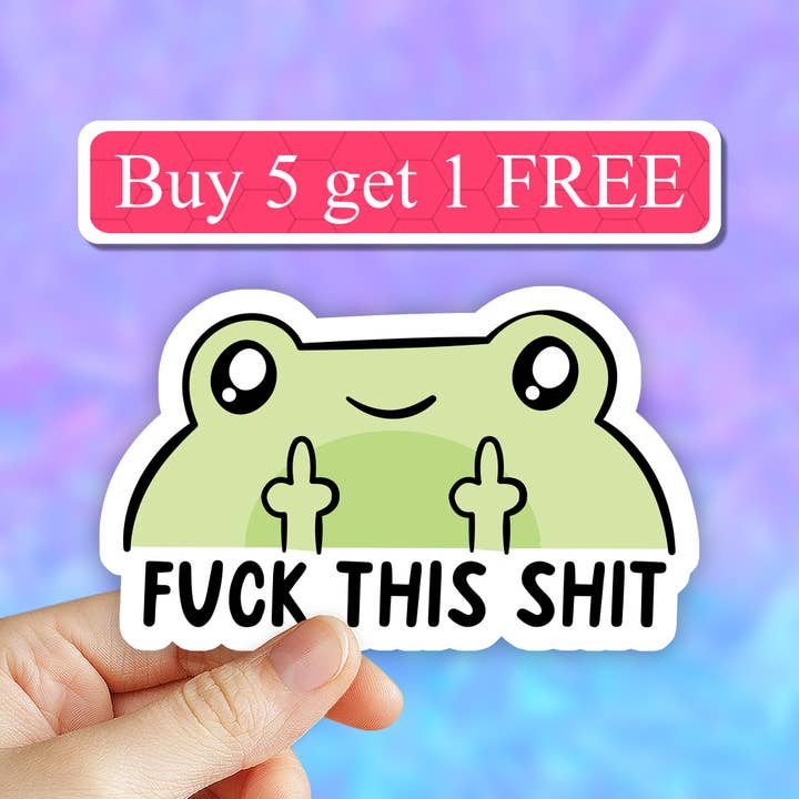 Fuck this shit frog, sarcastic stickers, water proof, vinyl for wholesale by Neya Sticker Shop