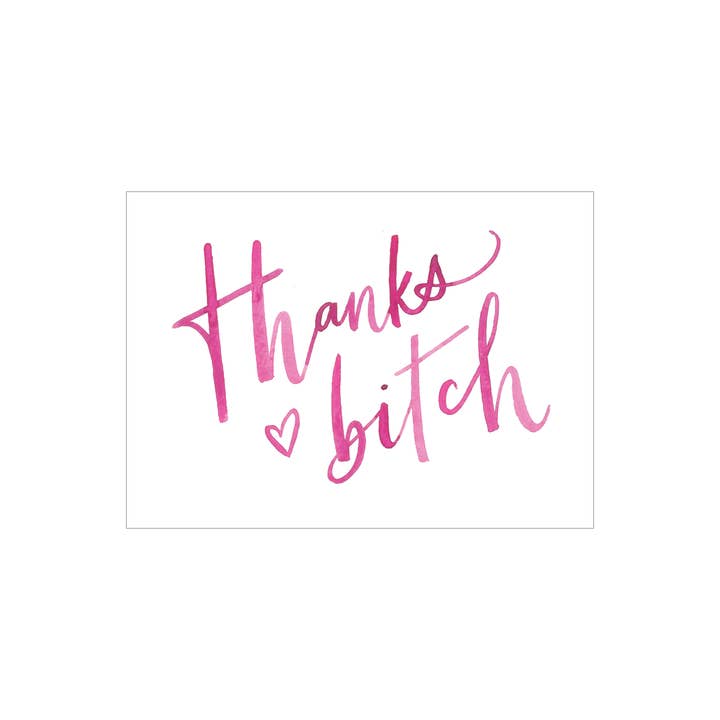 Thanks Bitch greeting card for wholesale by Katie Elizabeth Lettering