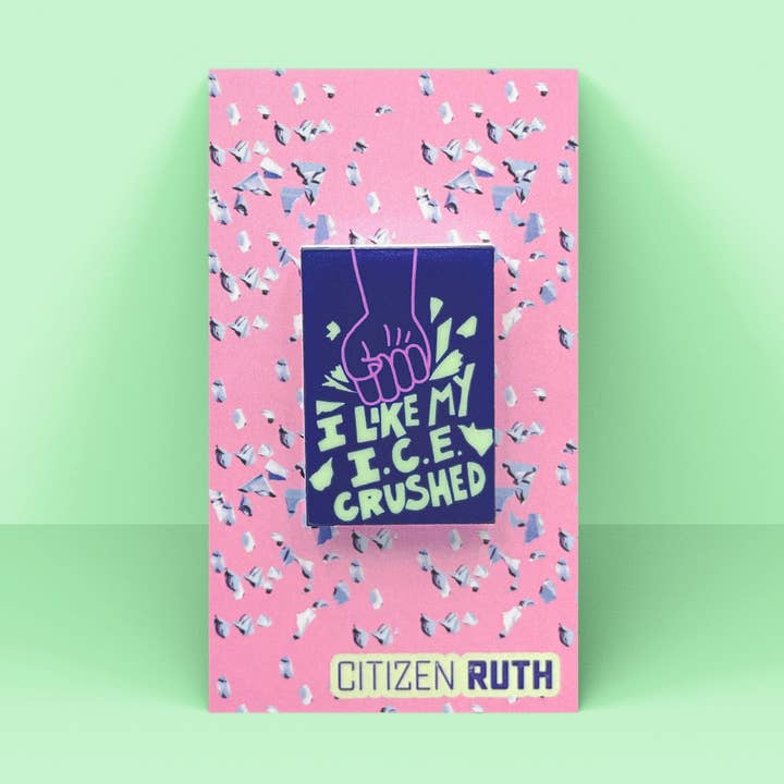 I LIke My I.C.E. Crushed Acrylic Pin for wholesale by Citizen Ruth