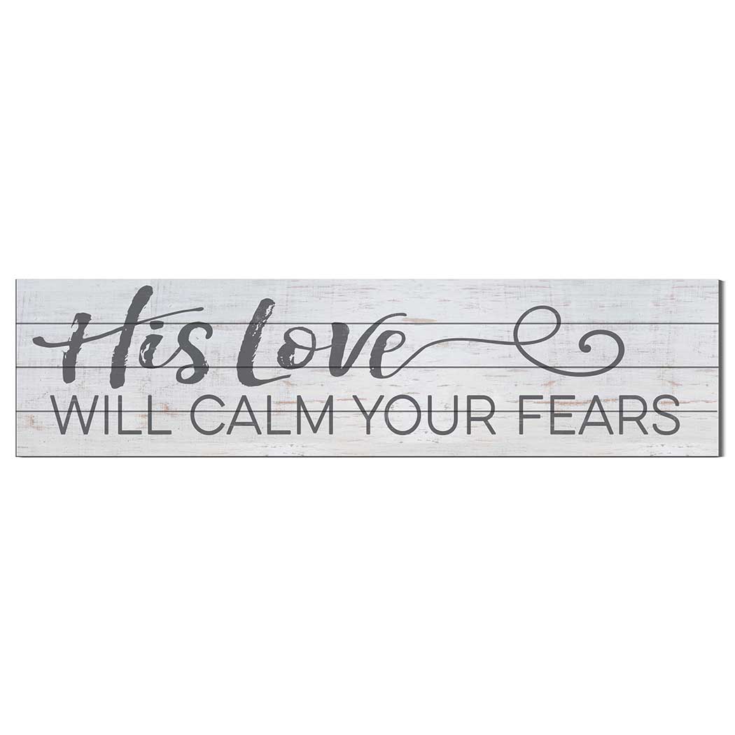Kindred Hearts - Wholesale Sign - 40x10 His Love Will Calm Fears Slat Sign2
