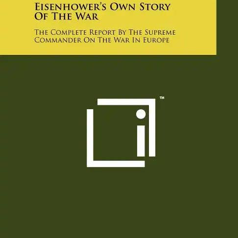Books by splitShops - Wholesale Book - Adult - Eisenhower's Own Story Of The War: The Complete Report By The Supreme Commander On The War In Europe - Paperback