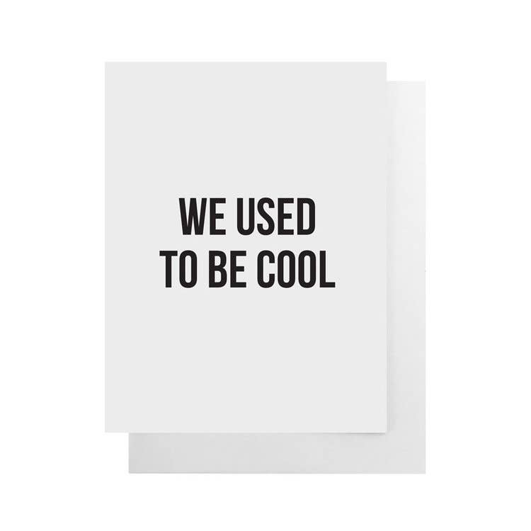 REMOVED BRAND - Wholesale Friendship Card - We Used To Be Cool Card0