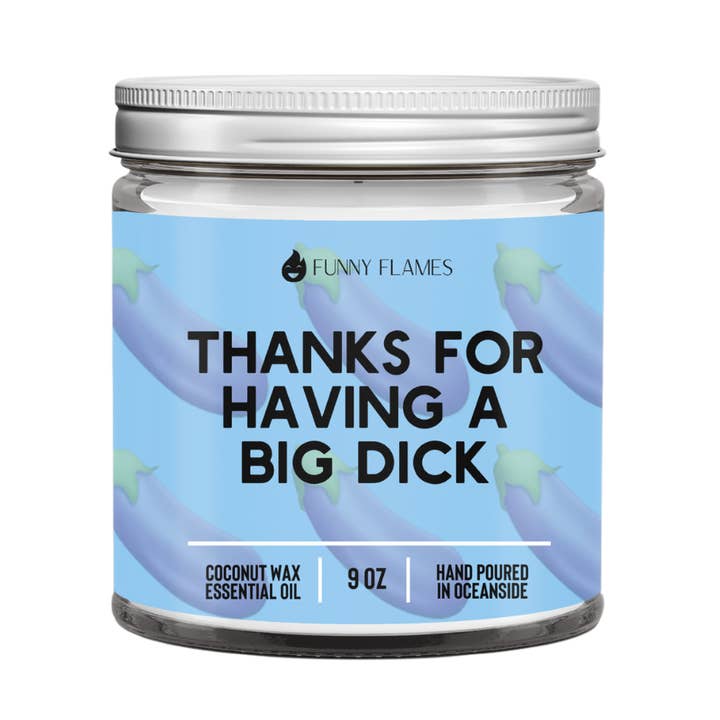 Thanks for Having A Big D*ck Candle - Divertente regalo per lui per la vendita all'ingrosso da parte di Funny Flames Candle Co - Les Creme