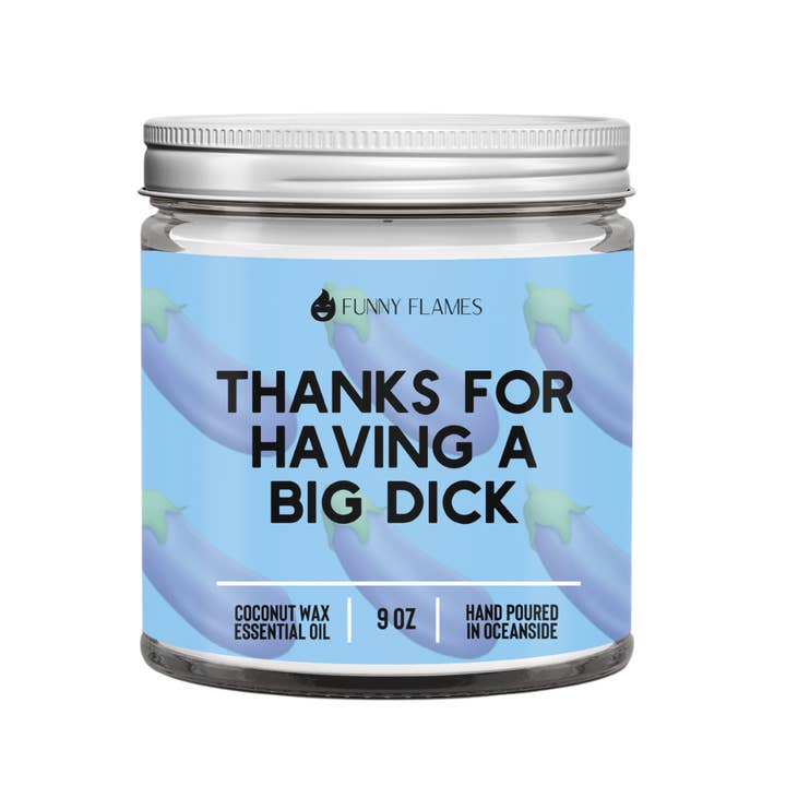 Thanks For Having A Big D*ck Candle - Funny Gift For Him for wholesale by Funny Flames Candle Co - Les Creme