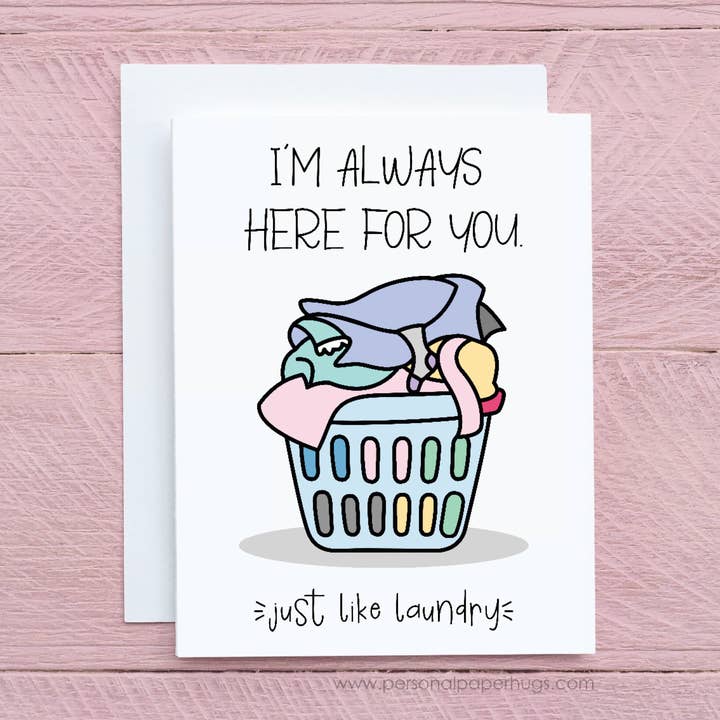 I'm Always Here For You (just like laundry) Friendship Card for wholesale by Personal Paper Hugs