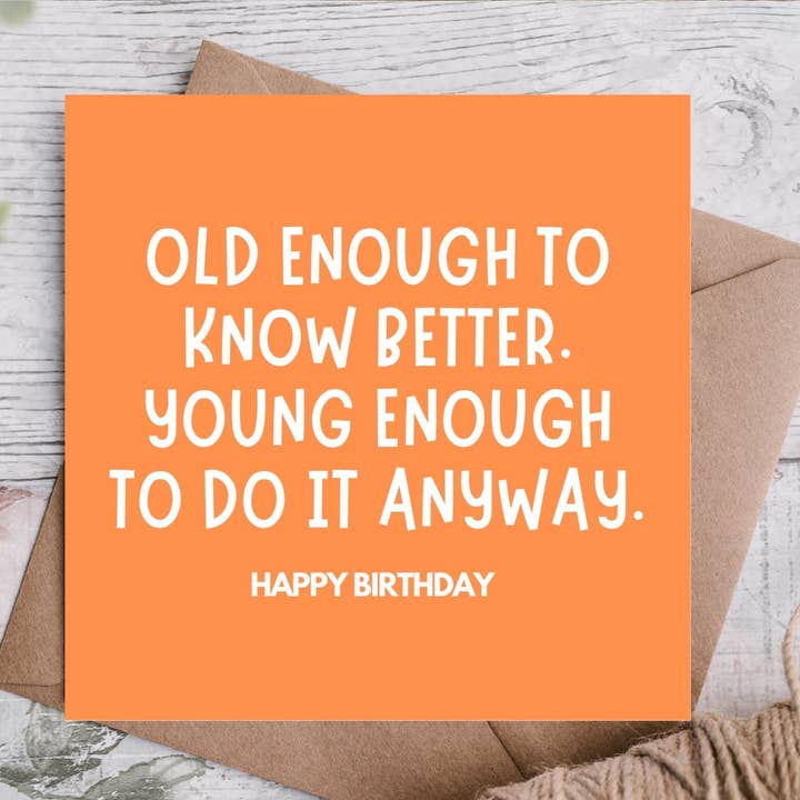 Old Enough to Know Better Funny Birthday Card for wholesale by Highgrove Cards