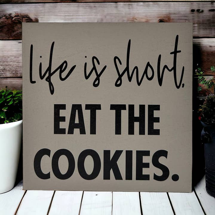 Inkwood Crafters - Wholesale Sign - Life is Short, Eat the Cookies - Funny Rustic Wood Sign2