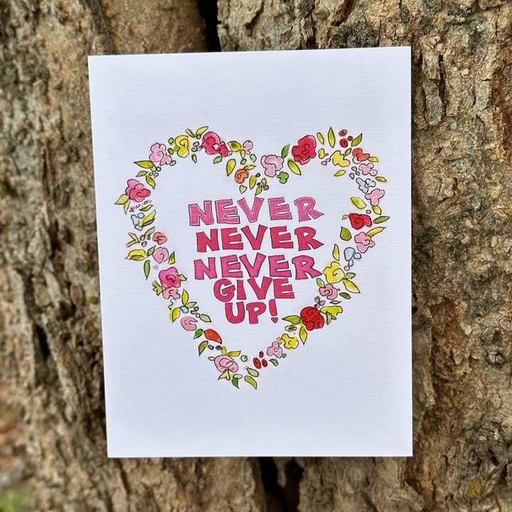 'Never Never Never Give Up!' for wholesale by Nan Van Art