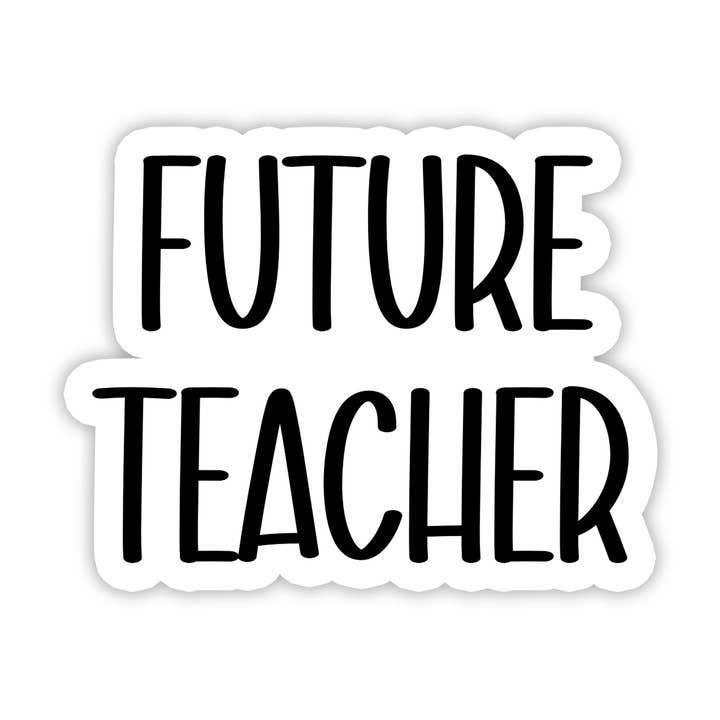 Toekomstige leraar | Beroep | Waterdichte sticker | 2,5" voor wholesale door Rebel and Siren Stickers