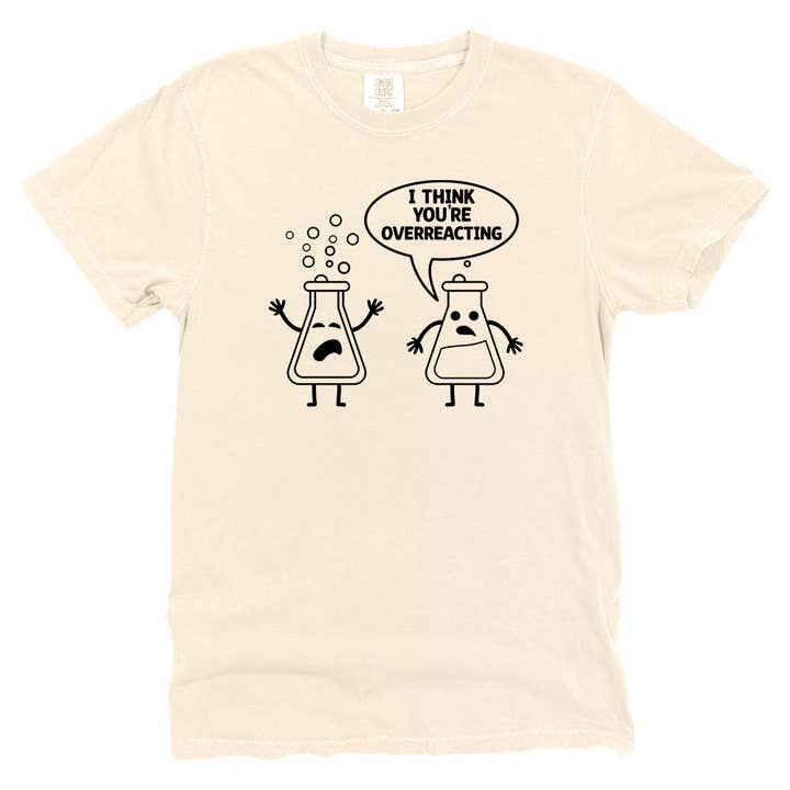 I Think You're Overreacting for wholesale by Let's Get This Thread