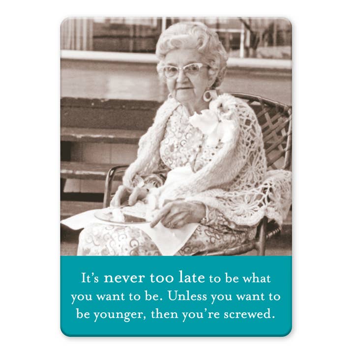 Never Too Late Magnet for wholesale by Shannon Martin Design