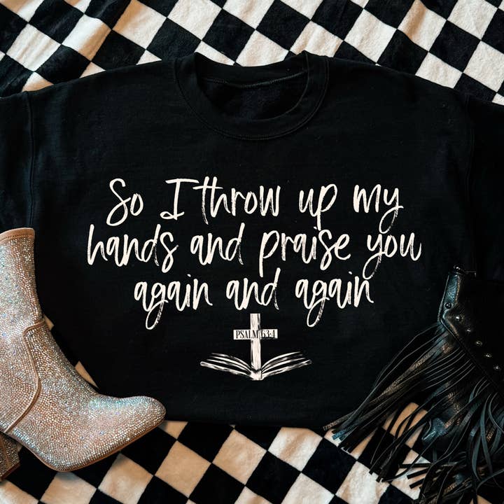 So I Throw My Hands Up And Praise You Again And Again Tee for wholesale by Trendy Tee Co.