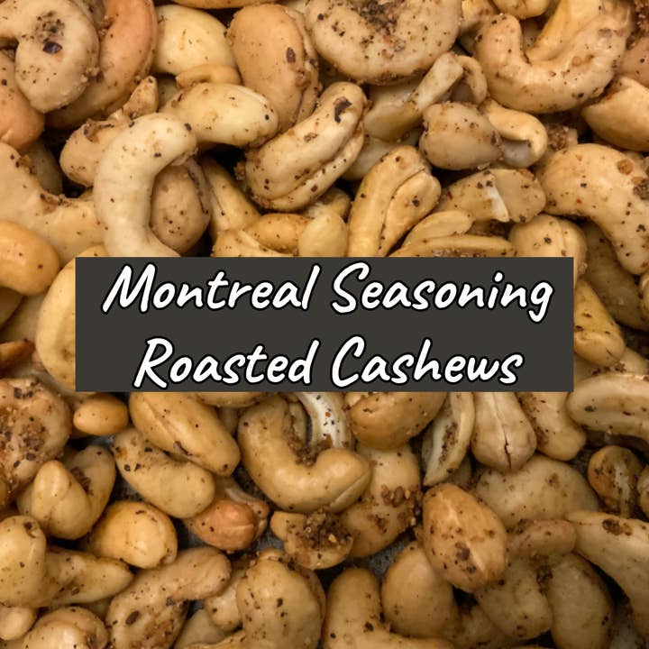 ROASTED CASHEWS Montreal Seasoning | Savory Nuts for wholesale by Captain Crazy’s Nuts and Fine Snacks