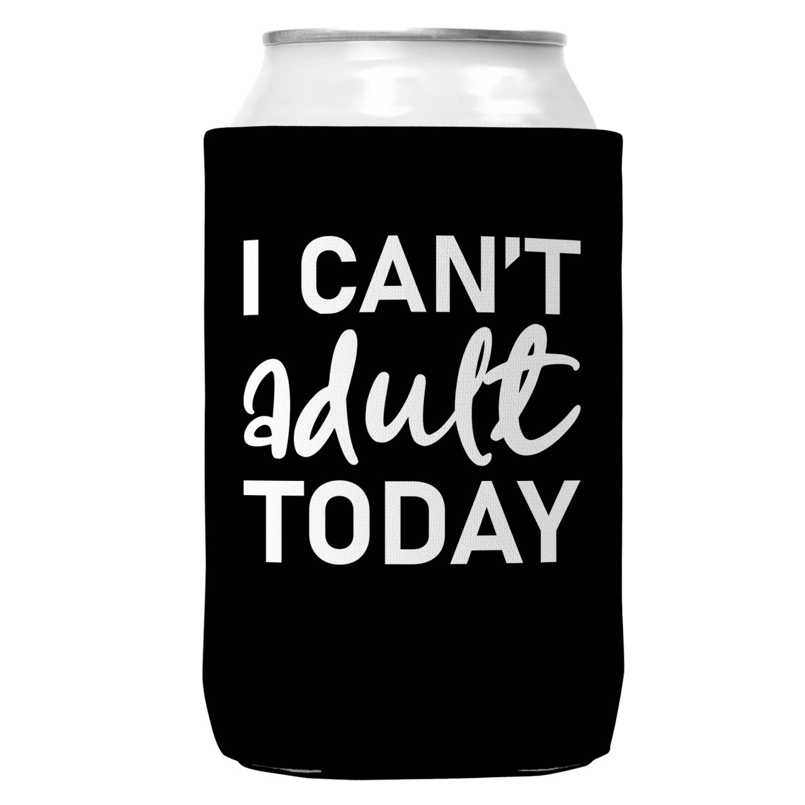 Wi-Wear - Wholesale Drink Huggers & Koozies - I Can't Adult Today Can Coozie Cooler for 12oz Cans0