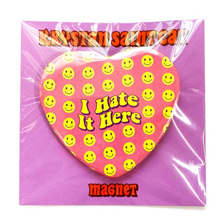 I Hate It Here Heart Shaped Magnet for wholesale by Krystan Saint Cat