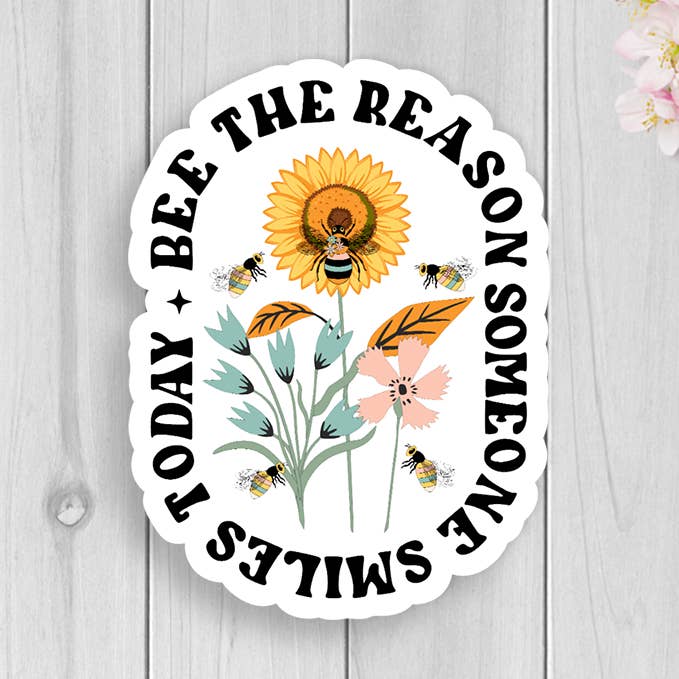 Bee The Reason Someone Smiles Today Vinyl Sticker for wholesale by Expression Design Co
