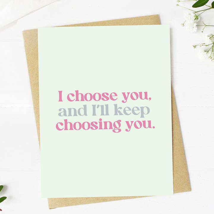 Big Moods - Wholesale Valentine's Day Card - "I choose you, and I'll keep choosing you" Valentine's Card