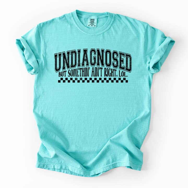 Refinery Number One LLC - Wholesale T-Shirt (Graphic) - Unisex - Undiagnosed, But Something Ain't Right, Mental Health Tshirt9