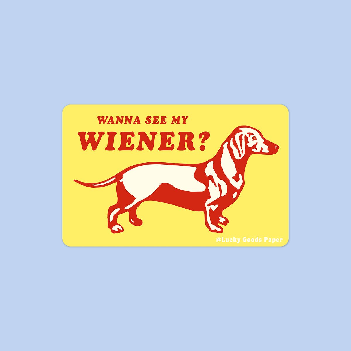 Lucky Goods Paper - Wholesale Phone & Laptop Stickers - See My Wiener – Matte Vinyl Sticker1