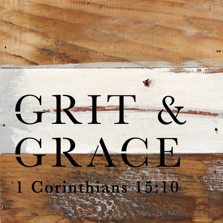 Second Nature by Hand - Wholesale Sign - Grit and Grace 1 Corinthains 15: 10 / 6x6 Reclaimed Wood Wall Decor Sign2