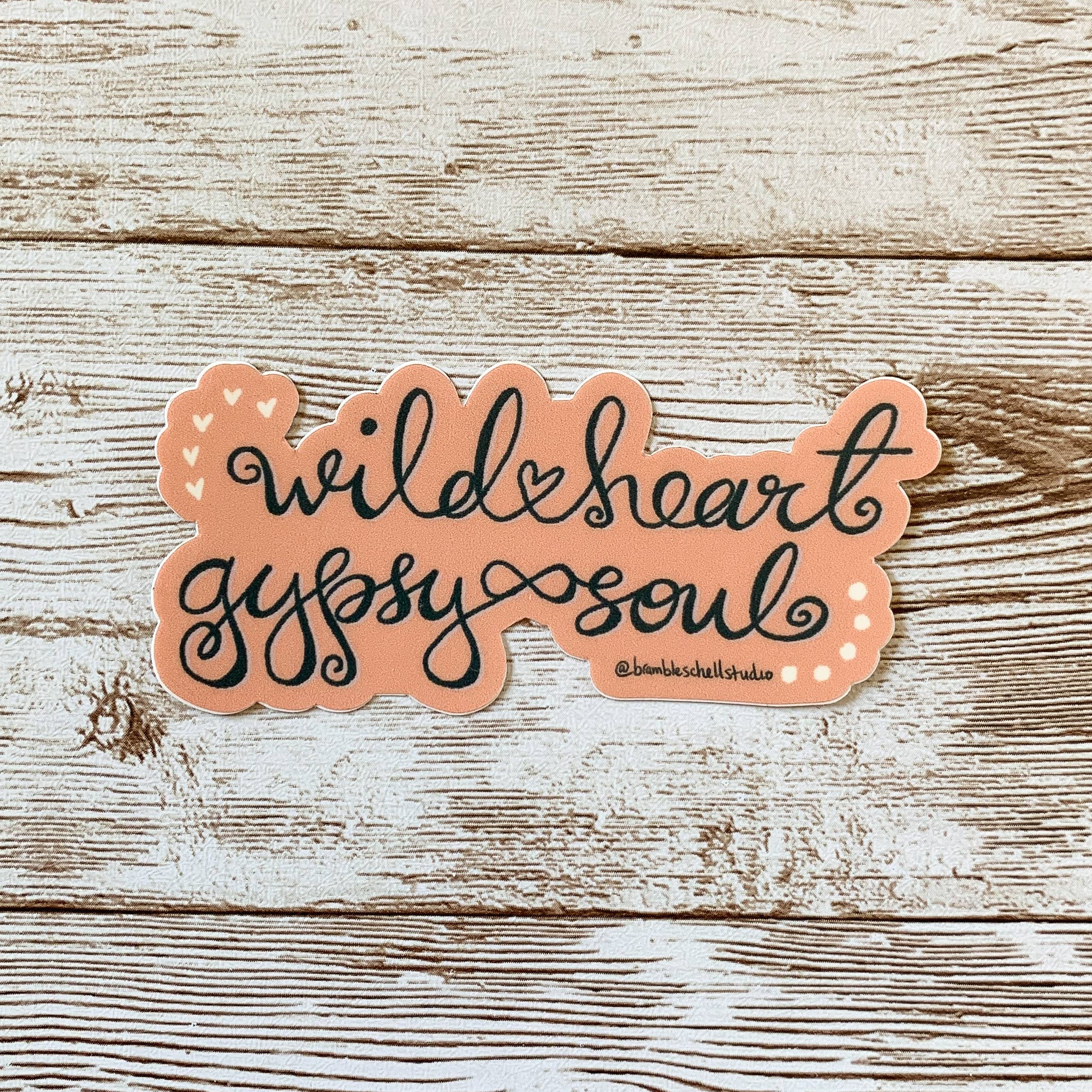 Bramble Schell Studio - Wholesale Sticker - Wild Heart, Gypsy Soul Sticker