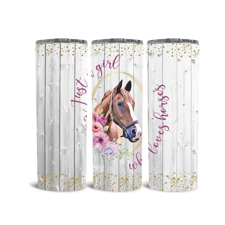 Skinny Tumbler 20oz -Just a girl who loves horses (Chestnut) for wholesale by Dusty & Delilah Designs