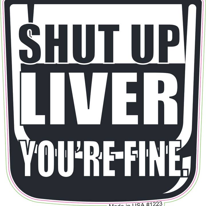 Big monkey - Wholesale Sticker - SHUT UP LIVER STICKER
