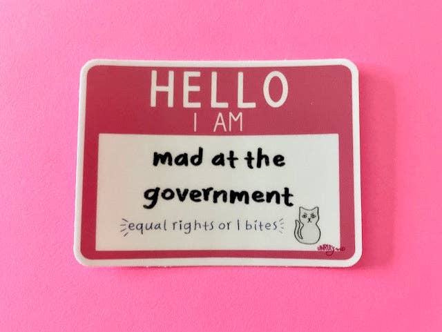 Unruly Wit - Wholesale Sticker - Hello, I Am Mad at the Government 3" Vinyl Sticker5