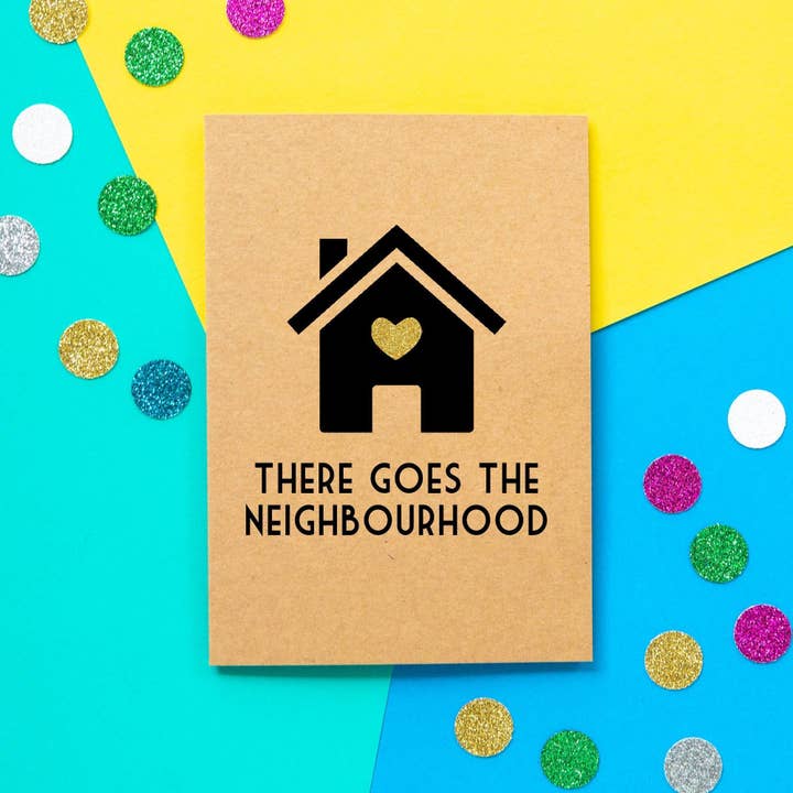 Funny New Home Card | There Goes The Neighbourhood for wholesale by BETTIE CONFETTI