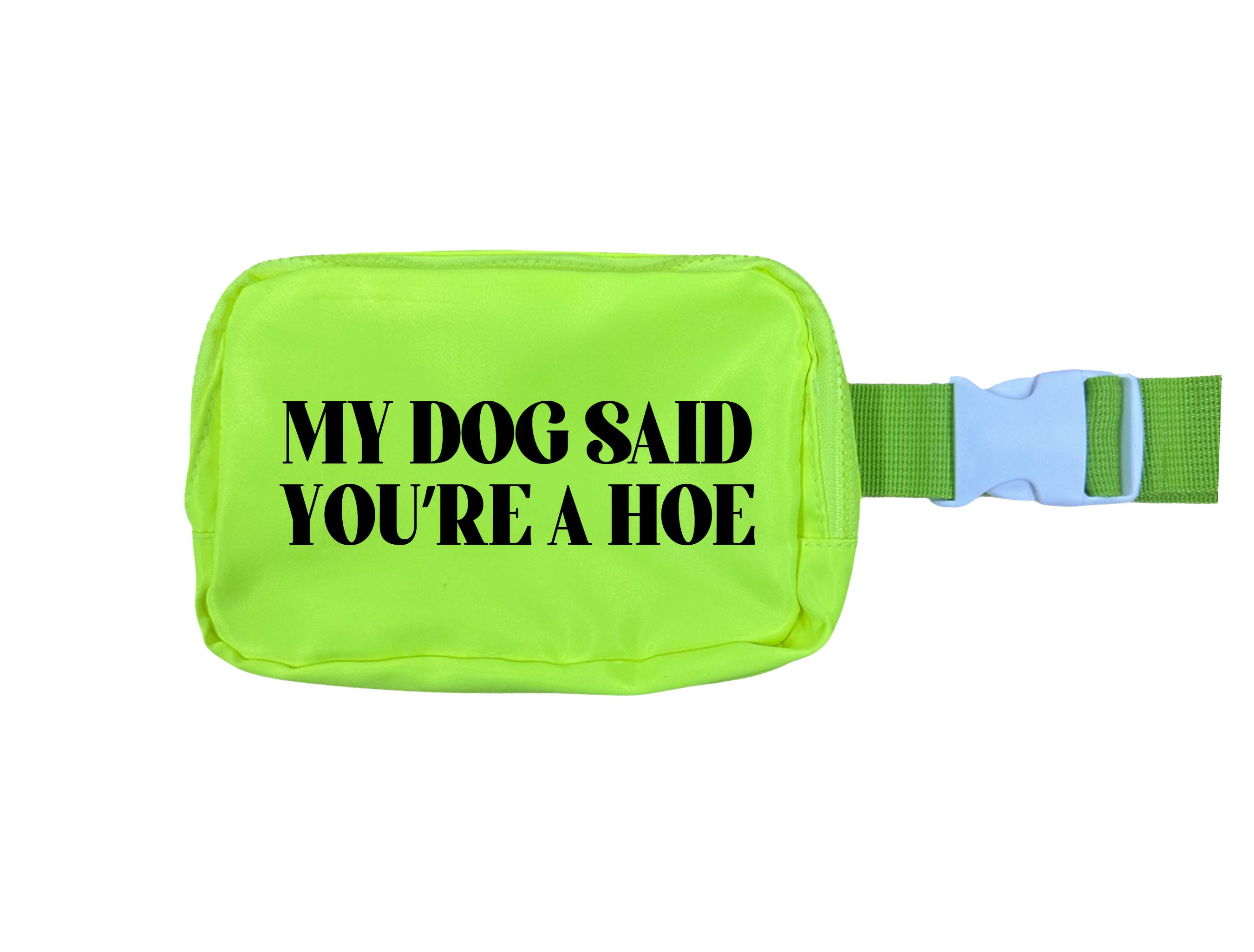 Calm Down Caren - Wholesale Belt Bag - Women's - My Dog Said You're A Hoe Inappropriate Belt Bag