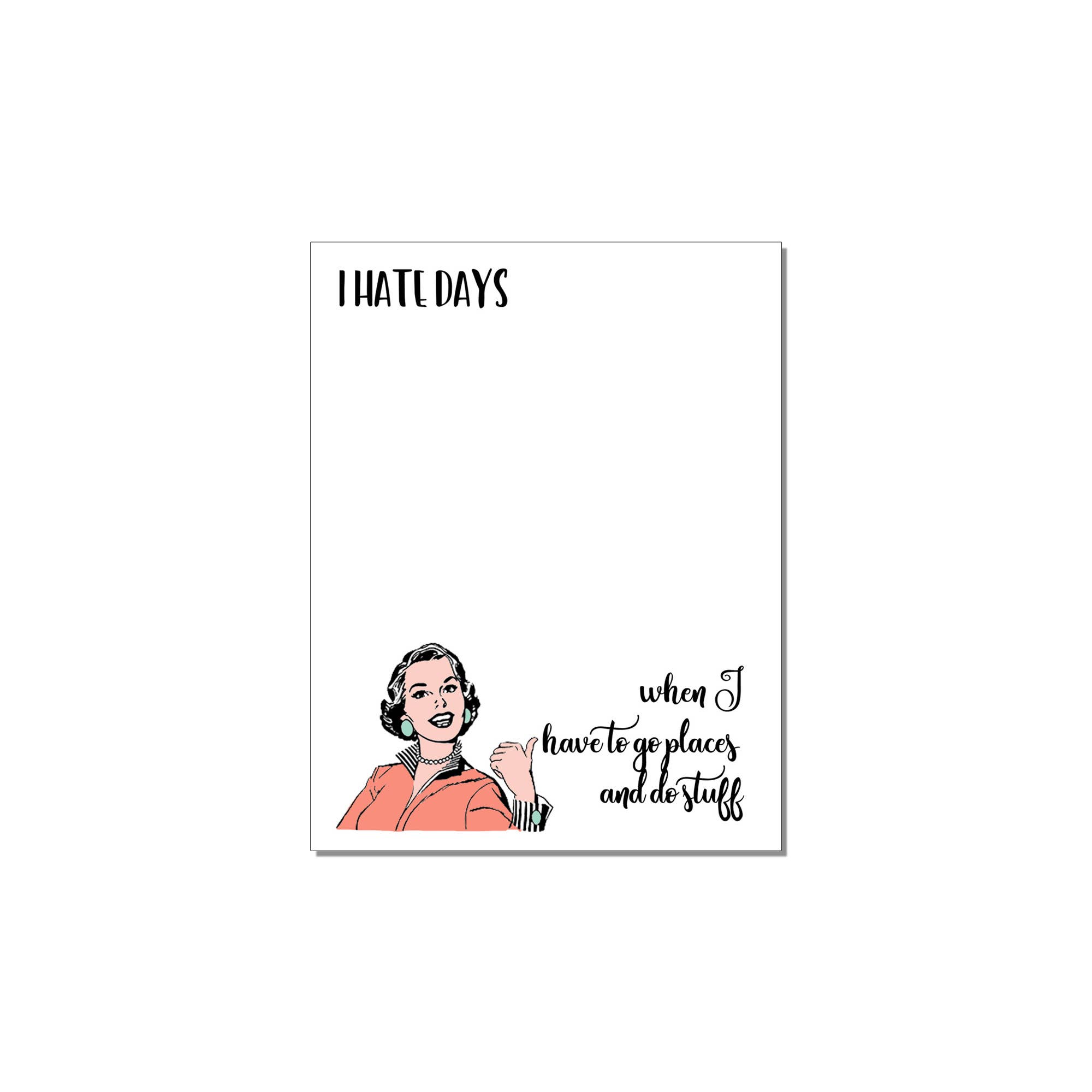 Witty Women Notepad - Hate Days Go And Do - Things To Do Pad