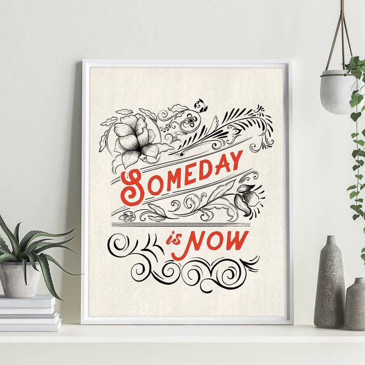 Annie Bailey Art - Wholesale Art Print - Someday is Now - inspirational quote print3