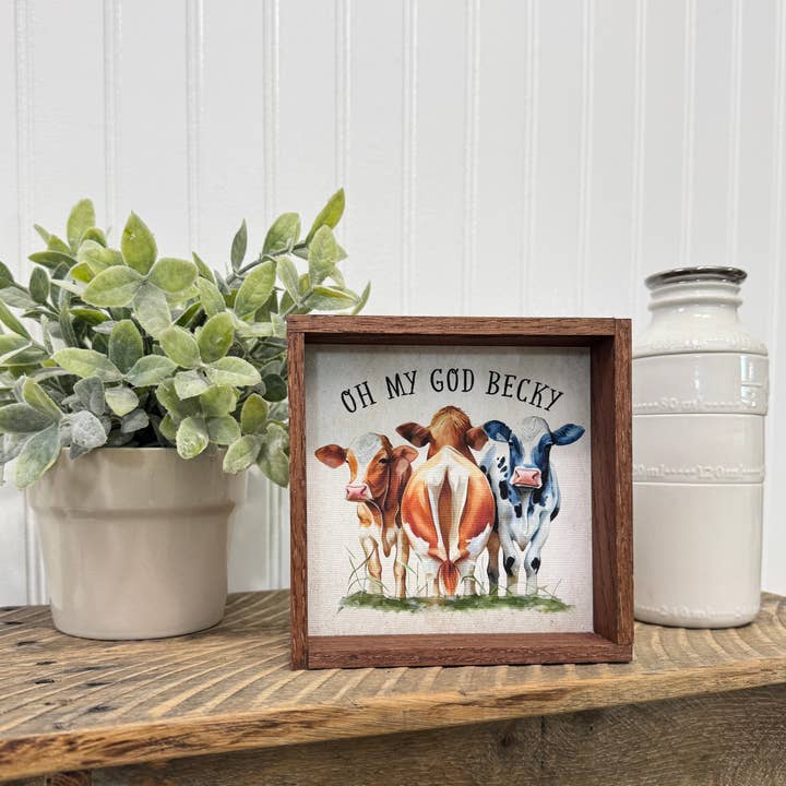 Hangout Home - Wholesale Sign - Oh My God Becky Cows - Funny Cows - Humorous Farmhouse Art3