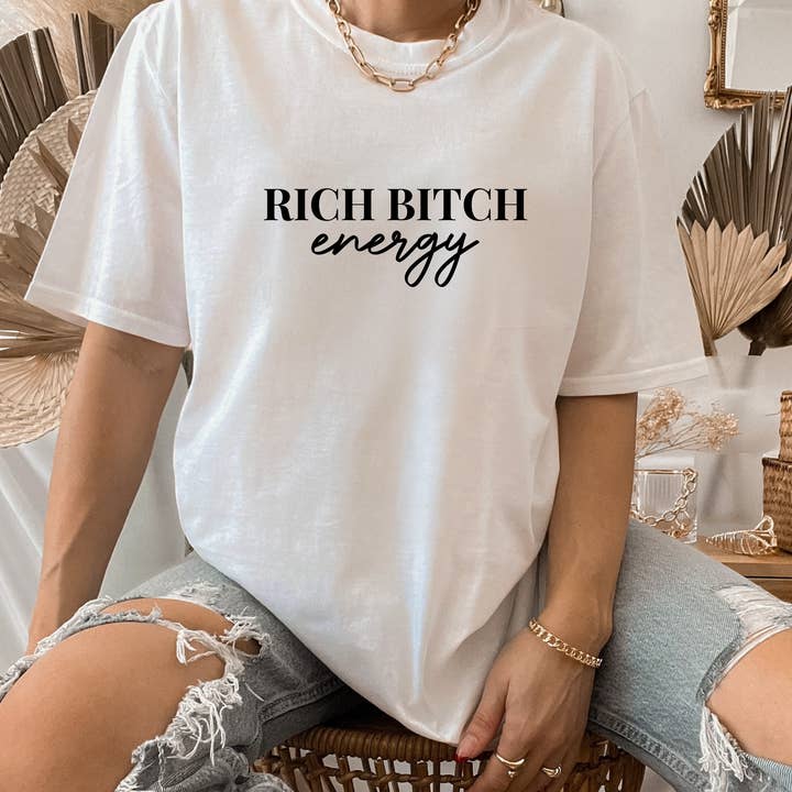 Rich Bitch Energy T-Shirt for wholesale by Badd Boss