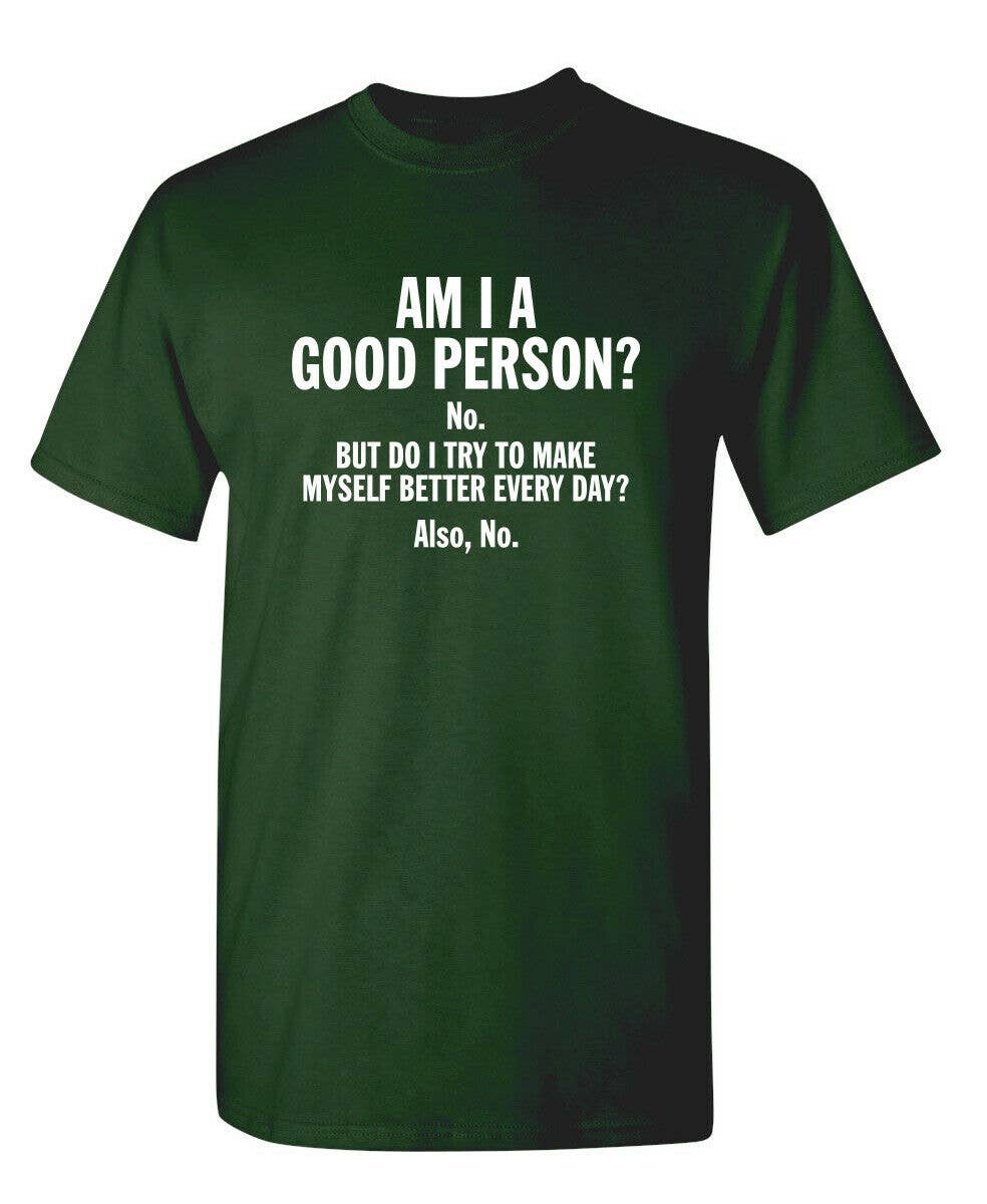 Feelin Good Tees - Wholesale Screen Printed T-Shirt - Unisex - Am I A Good Person?3