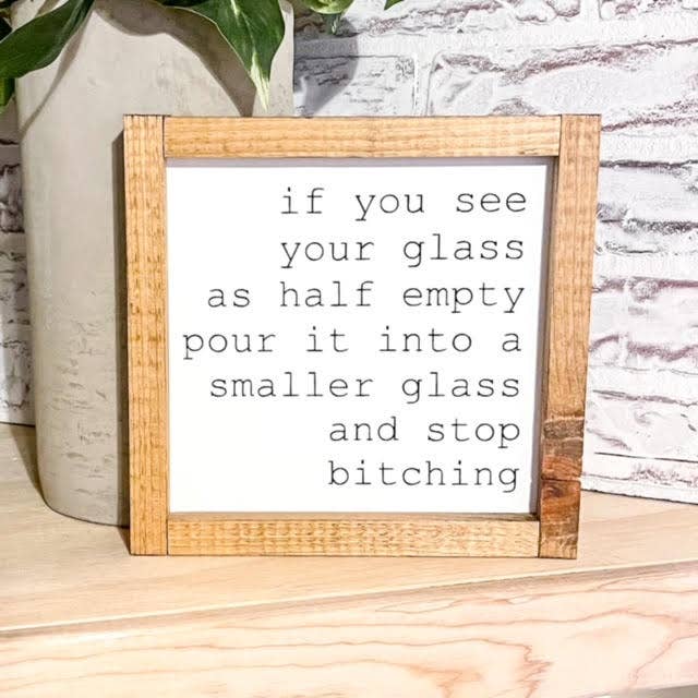 Panneau en bois « If Your Glass Is Half Empty, Quit Bitching » pour la vente par Loft + Lumber