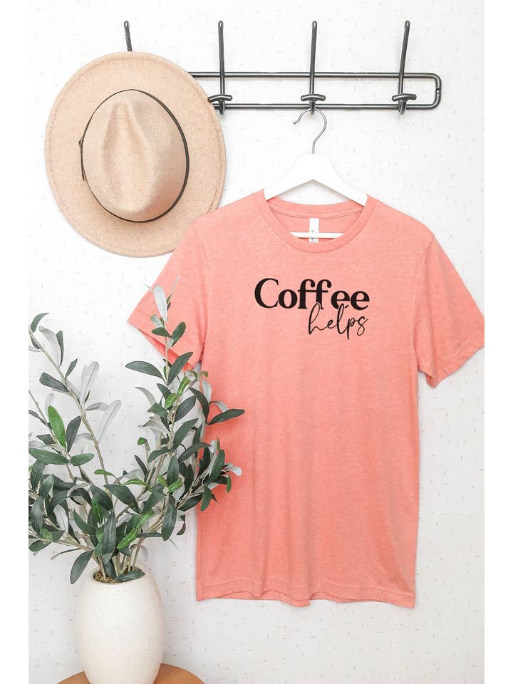 Bella Me - Wholesale Screen Printed T-Shirt - Women's - Coffee Helps Graphic Tee