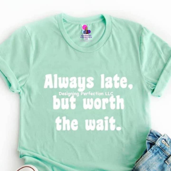 Toujours en retard mais ça vaut le coup d'attendre ! (34) pour la vente par Designing Perfection LLC