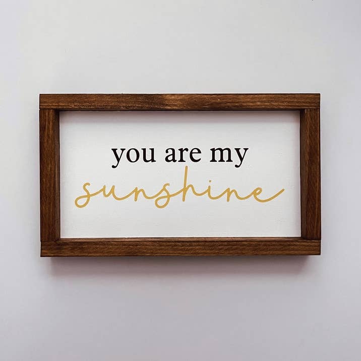 Pine & Simple Co - Wholesale Sign - You Are My Sunshine Sign