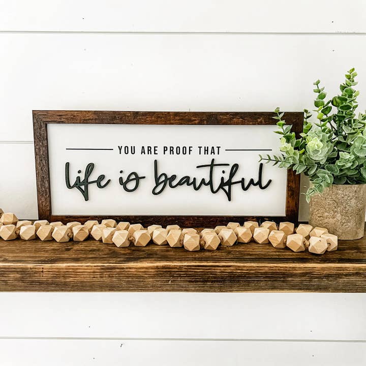 You Are Proof Life is Beautiful Sign for wholesale by WillowBee Signs & Designs