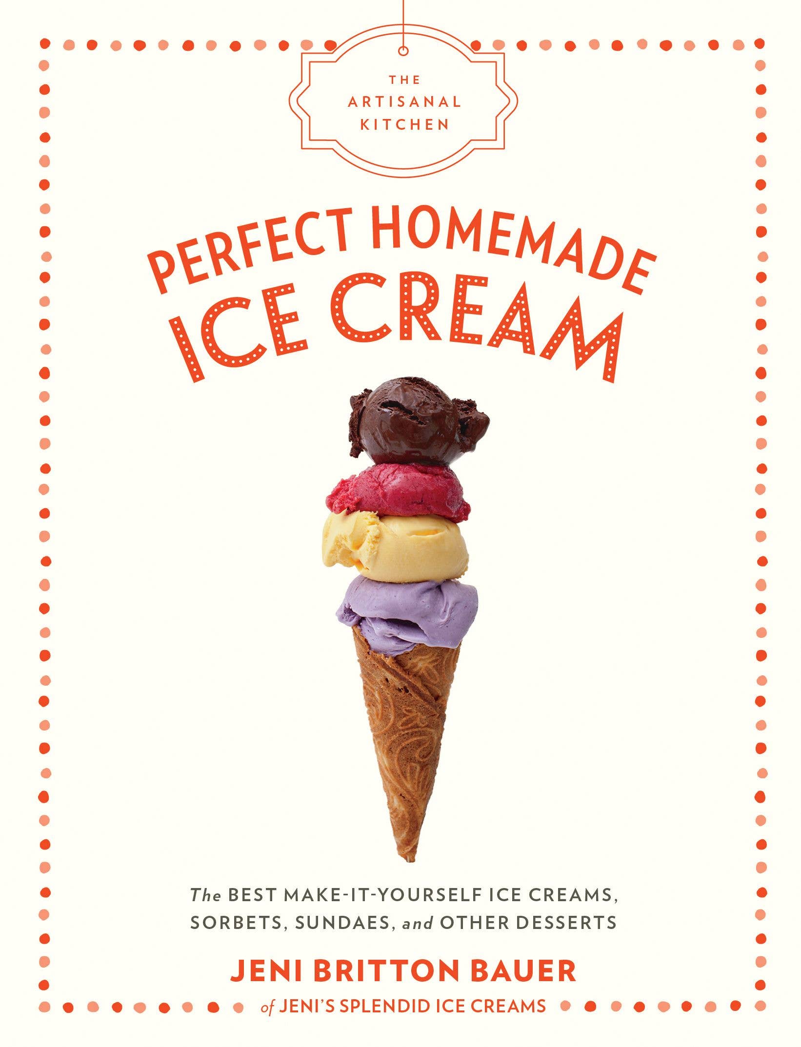 Hachette Book Group - Wholesale Baking & Dessert - The Artisanal Kitchen: Perfect Homemade Ice Cream0