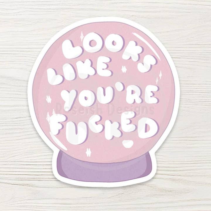 Funny Crystal Ball Sticker, Sarcastic Fortune Teller Decal, Dark Humor Witchy Gift, Snarky and Relatable for wholesale by Roseish Designs