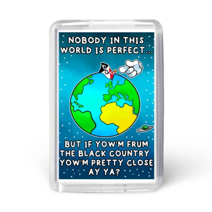 Ingen i den här världen! Akryl kylskåpsmagnet för wholesale av Black Country Cards