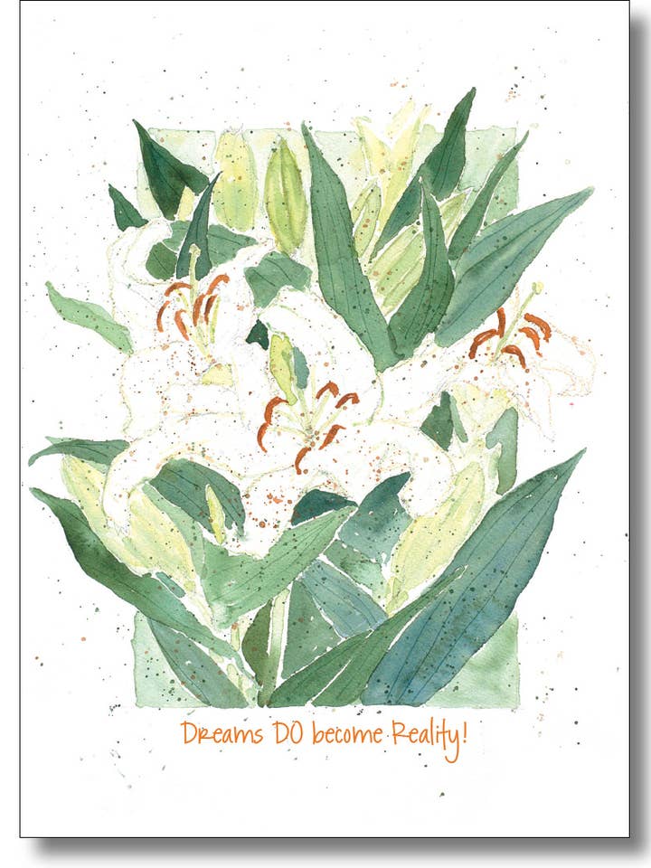 White Tiger Lilies Dreams DO become Reality! Card for wholesale by WORDS & WATERCOLORS BY PEG CONLEY